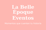 La Belle Epoque Eventos